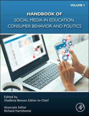 Handbook of Social Media in Education, Consumer Behavior and Politics, Volume 1: Volume 1