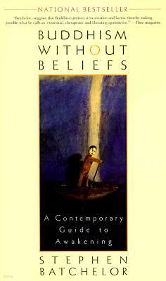 Buddhism without Beliefs: A Contemporary Guide to Awakening