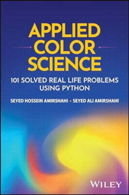 John Wiley & Sons Inc Applied Color Science: 101 Solved Real Life Proble ms using Python
