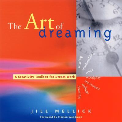 The Art of Dreaming: Tools for Creative Dream Work (Self-Counseling Through Jungian-Style Dream Working)