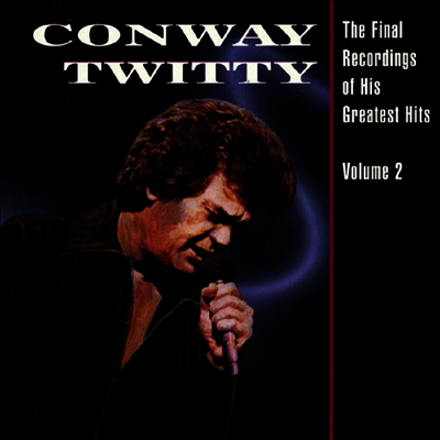 Conway Twitty — Final Recordings Of His Greatest Hits, Vol. 2 앨범 커버