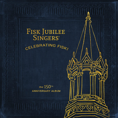 Fisk Jubilee Singers - Celebrating Fisk! (150th Anniversary Album)(LP)