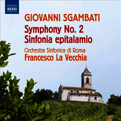 스감바티: 교향곡 2번 & 신포니아 에피탈라미오 (Sgambati: Symphony No.2 & Sinfonia Epitalamio 'Nuptial Symphony')(CD) - Francesco La Vecchia