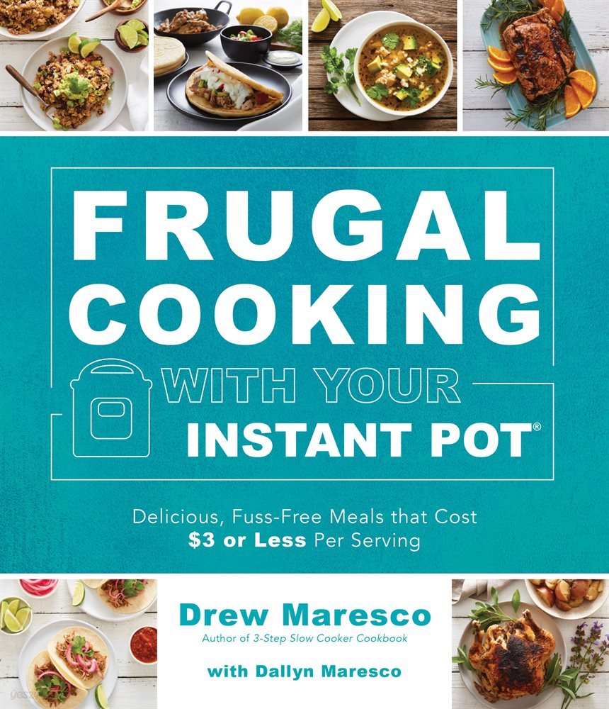 Frugal Cooking with Your Instant Pot&#174;