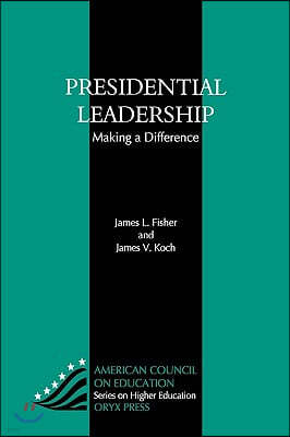 Presidential Leadership: Making a Difference