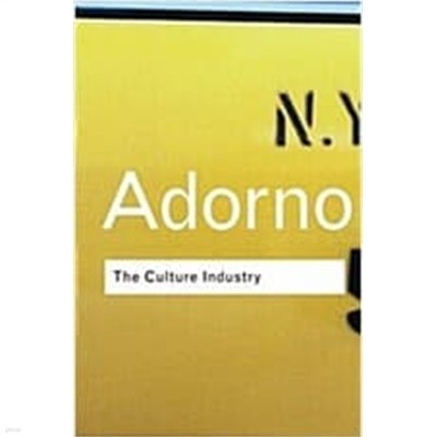 The Culture Industry : Selected Essays on Mass Culture (Paperback, 2 ed) ㅣ Routledge Classics 114 