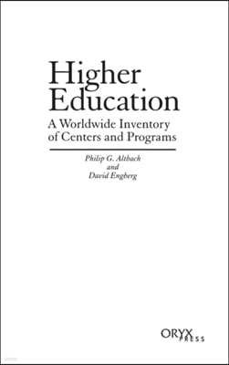 Higher Education: A Worldwide Inventory of Centers and Programs