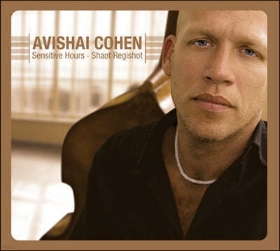 Avishai Cohen (ƺ ) - Sensitive Hours . Shaot Regishot