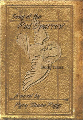 Song of the Red Sparrow, Book Three: The Spirit Is Willing