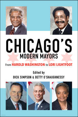 Chicago's Modern Mayors: From Harold Washington to Lori Lightfoot