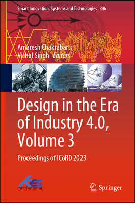 Design in the Era of Industry 4.0, Volume 3: Proceedings of Icord 2023