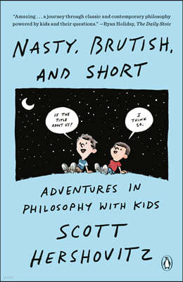 Nasty, Brutish, and Short: Adventures in Philosophy with Kids