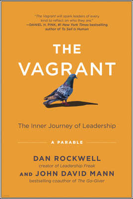 The Vagrant: The Inner Journey of Leadership: A Parable