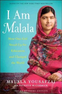 I Am Malala: The Girl Who Stood Up for Education and Changed the World
