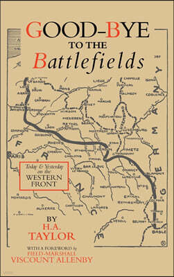 Good-Bye to the Battlefields: Today and Yesterday on the Western Front