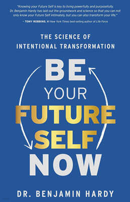 Be Your Future Self Now: The Science of Intentional Transformation