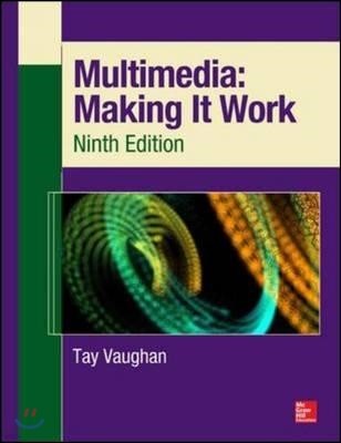 Multimedia: Making It Work, Ninth Edition