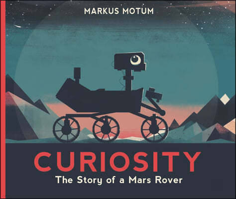 Curiosity: The Story of a Mars Rover