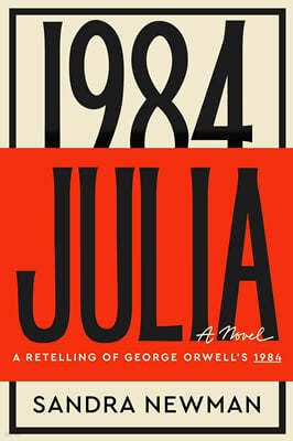 Julia: A Retelling of George Orwell's 1984