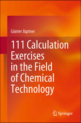 111 Calculation Exercises in the Field of Chemical Technology