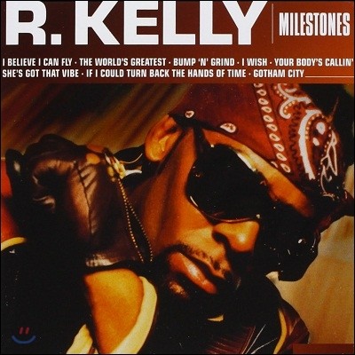 R. Kelly - Milestones: R. Kelly