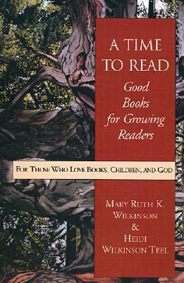 A Time to Read: Good Books for Growing Readers