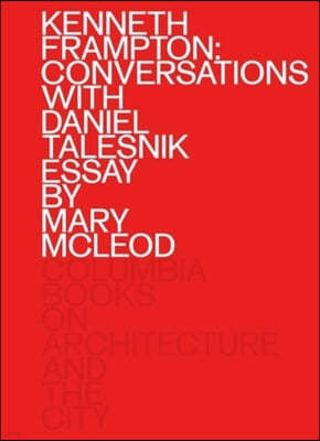 The Kenneth Frampton: Conversations with Daniel Talesnik