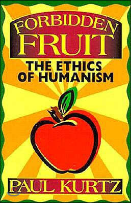 Forbidden Fruit: The Ethics of Humanism