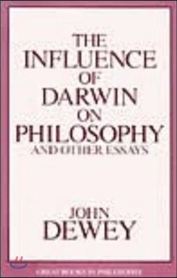 Influence of Darwin on Philosophy and Other Essays