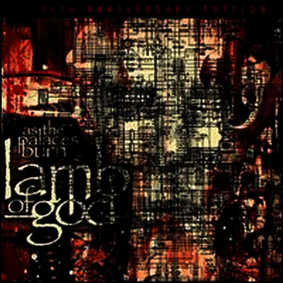 Lamb Of God — As the Palaces Burn (Remastered)(10th Anniversary Edition) 앨범 커버