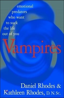Vampires: Emotional Predators Who Want to Suck the Life Out of You