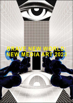 Brave New World: New Media Art 2023