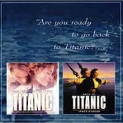 O.S.T. (James Horner) / Are You Ready To Go Back To Titanic? (수입)