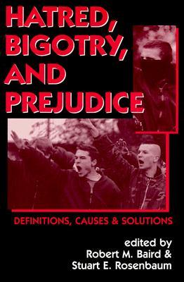 Hatred Bigotry and Prejudice: Definition