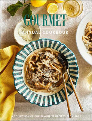 GOURMET TRAVELLER ANNUAL COOKBOOK () : 2023 Special