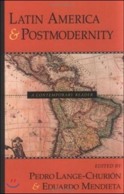 Latin America and Postmodernity: A Contemporary Reader