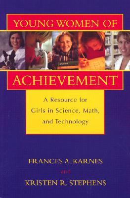 Young Women of Achievement: A Resource for Girls in Science, Math, and Technology