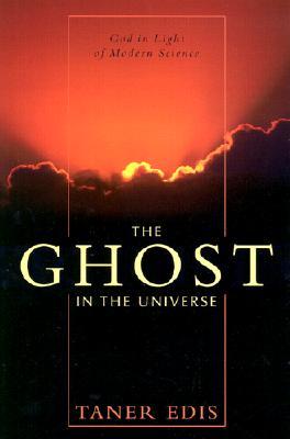 The Ghost in the Universe: God in Light of Modern Science