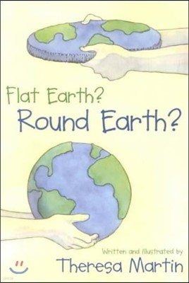 Flat Earth? Round Earth?