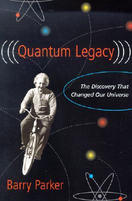 Quantum Legacy: The Discovery That Changed Our Universe