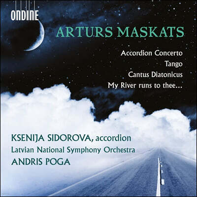 Ksenija Sidorova 마스카츠: 탱고, 아코디언 협주곡, 나의 강이 당신에게 달려가, 온음계적 노래 (Arturs Maskats: Accordion Concerto, Tango etc)
