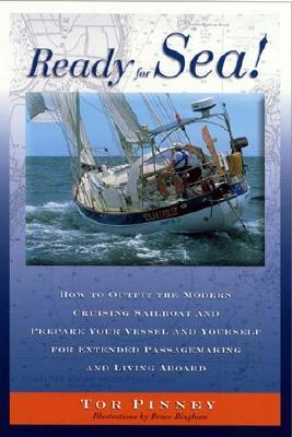 Ready for Sea!: How to Outfit the Modern Cruising Sailboat and Prepare Your Vessel and Yourself for Extended Passage-Making and Living