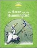 Classic Tales Level 3 : The Heron and the Hummingbird Student's Book