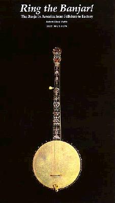 Ring the Banjar: The Banjo in America from Folklore to Factory