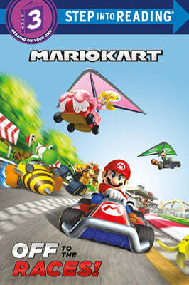 Step Into Reading 3 : Mario Kart: Off to the Races!