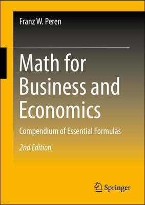 Math for Business and Economics: Compendium of Essential Formulas