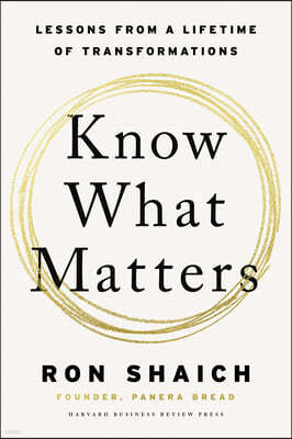 Know What Matters: Lessons from a Lifetime of Transformations