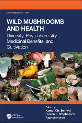 Wild Mushrooms and Health: Diversity, Phytochemistry, Medicinal Benefits, and Cultivation
