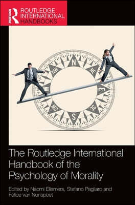 Routledge International Handbook of the Psychology of Morality