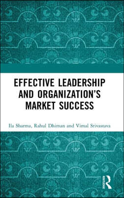 Effective Leadership and Organization's Market Success